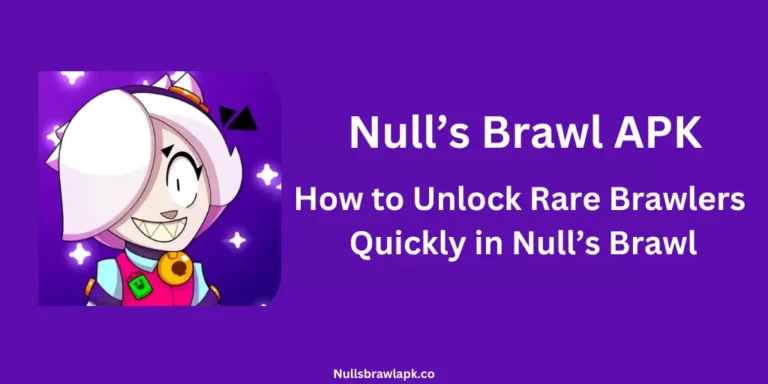 How to Unlock Rare Brawlers Quickly in Null’s Brawl