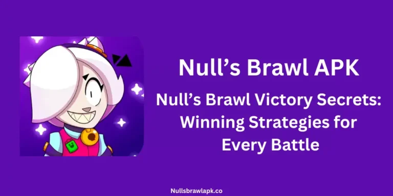 Null’s Brawl Victory Secrets: Winning Strategies for Every Battle