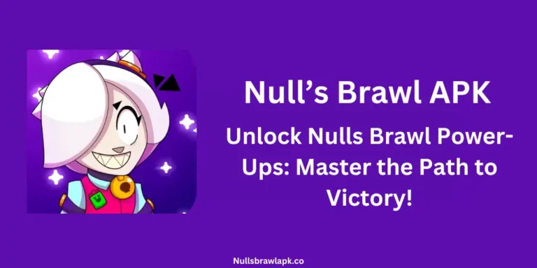 Unlock Nulls Brawl Power-Ups: Master the Path to Victory!