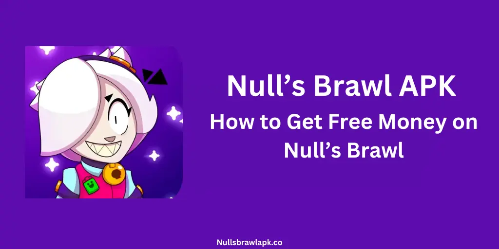 How to Get Free Money on Null’s Brawl