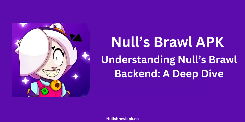 Null’s Brawl Backend