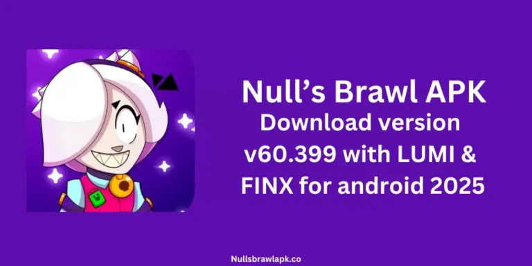 Null's Brawl v60.399 with LUMI & FINX 2025